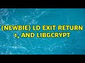 (Newbie) ld exit return 1, and libgcrypt