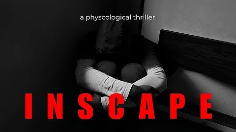Inscape - A Descent Into Madness (Psychological Thriller Short Film)