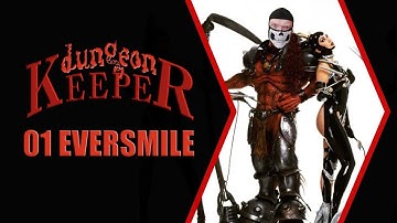 01 Eversmile - Dungeon Keeper Walkthrough (with commentary)