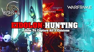 Warframe Eidolon Hunting How To Capture All 3 Eidolons