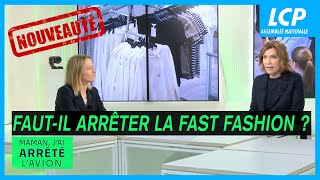 Faut-il arrêter la fast fashion ? -  