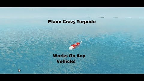 Torpedo Plane Crazy Tutorial