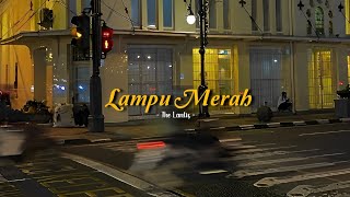 Lampu Merah - The Lantis (speed up + lyrics) | TikTok Version