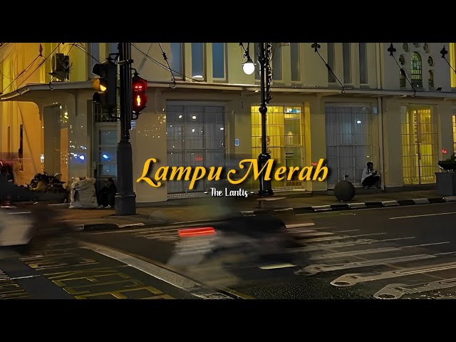 Lampu Merah - The Lantis (speed up + lyrics) | TikTok Version class=