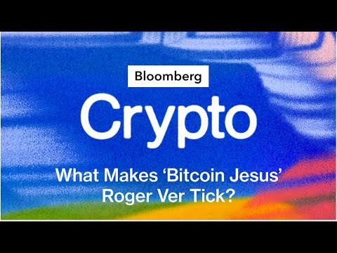What Makes ‘Bitcoin Jesus’ Roger Ver Tick? | Bloomberg Crypto