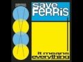 Save Ferris - Come On Eileen