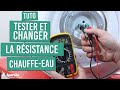 Tester et changer la résistance d'un chauffe-eau - tuto réparation