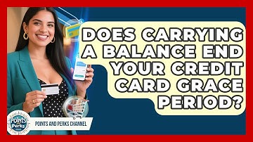 Does Carrying A Balance End Your Credit Card Grace Period? - Points and Perks Channel