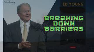 Healing The Family-Breaking Down Barriers-Ed Young2023