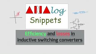 #61 Iq, switching and ohmic losses: Efficiency and losses in inductive switching converters Part I