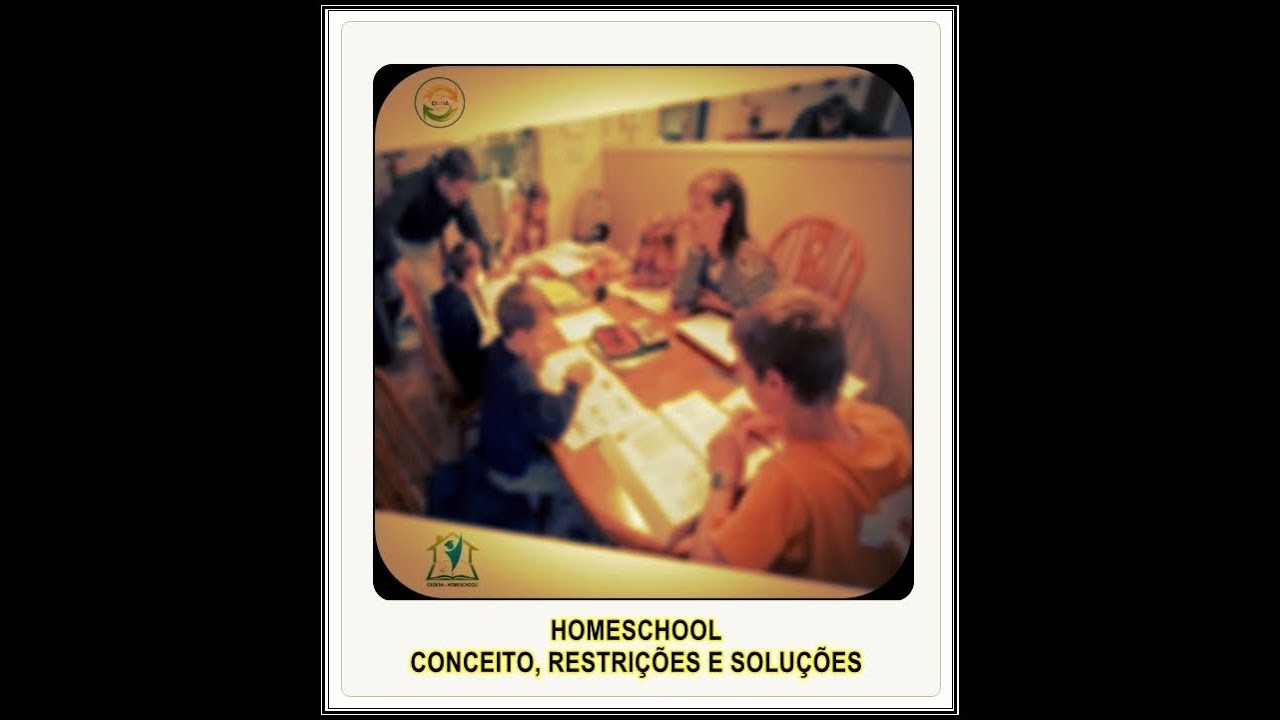 PORTAL CEDESA - HOMESCHOOL E SEUS: CONCEITO, RESTRIÇÕES E SOLUÇÕES!