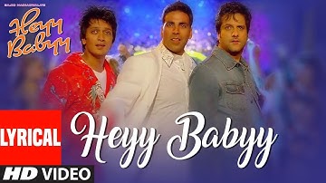 Thumbnail of Lyrical: Heyy Babyy (Title Song) | Akshay Kumar, Fardeen Khan, Riteish Deshmukh