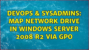 DevOps & SysAdmins: Map Network Drive in Windows Server 2008 R2 via GPO
