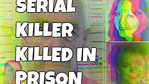 SERIAL KILLER KILLED IN PRISON