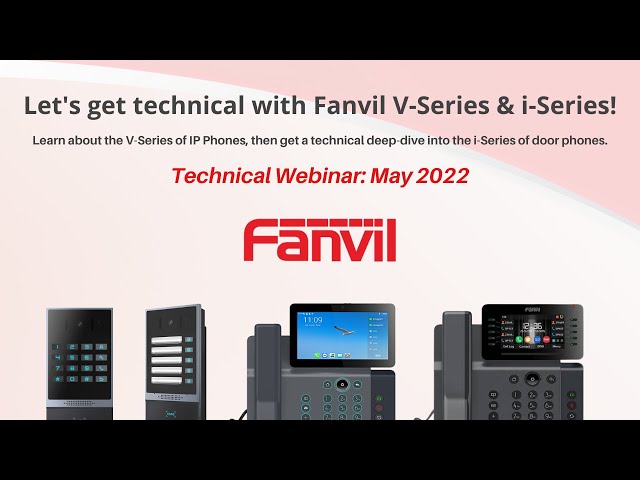 Fanvil V-Series & i-Series | Webinar May 2022