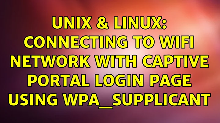 Unix & Linux: Connecting to wifi network with captive portal login page using wpa_supplicant