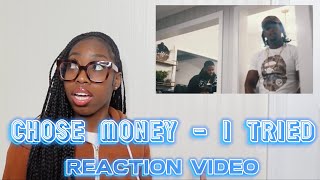 CHOSE MONEY - I TRIED [ OFFICIAL VIDEO] REACTION VIDEO @LBOH4L @TheGoodBoy219