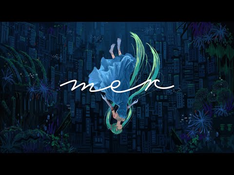 mer / 初音ミク【MV】