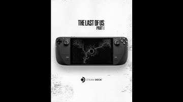 The Last of Us Part I Steam Deck Startup Movie