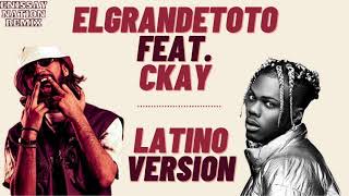 Ckay, ElGrandeToto - Love Nwantiti (Latino Version)