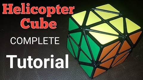 Helicopter Cube Tutorial, simple non-jumbling walk through