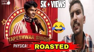 Tapeshwore Singh Roast Video || Comedy Champion PHYSICAL AUDITION