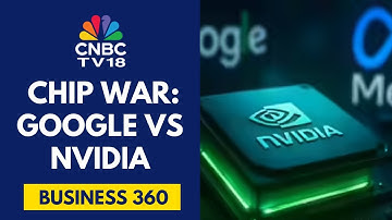 AI Chip Rivalry Between Google & Nvidia Intensifies | CNBC TV18