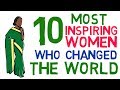 Top 10 most inspiring women in world who created history  great women in history