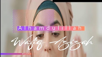 Wafiq Azizah - Syukur (Alhamdulillah)