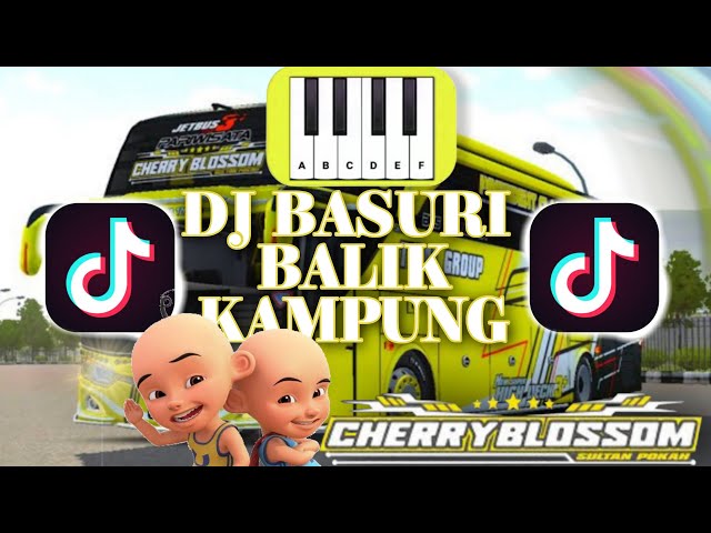 DJ REMIX BASURI BUS CHERRY BLOSSOM TERBARU 2024 - BALIK KAMPUNG UPIN IPIN #basuri #balikkampung class=