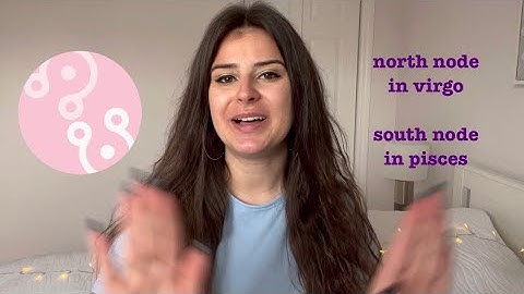 North Node in Virgo/South Node Pisces