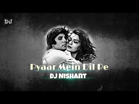 Pyar Mein Dil Pe Remix DJ Nishant  Old Is Gold Djs  DJ BHADRA BROTHERS