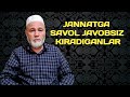 Жаннатга савол жавобсиз кирадиганлар! / Jannatga savol javobsiz kiradiganlar!