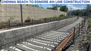 Chennai Beach-Egmore 4th line construction update|| சென்னை கடற்கரை-எழும்பூர் 4வது பாதை பணிகள் 18-May