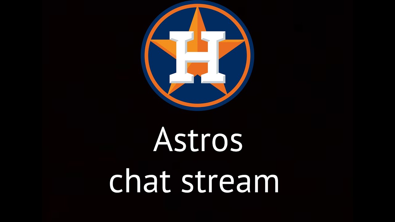 Astros chat stream
