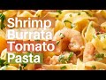 Creamy shrimp burrata  cherry tomato pasta