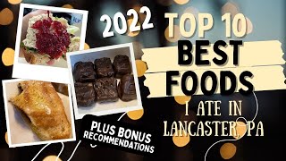 2022 Top 10 Best Foods I Ate in Amish Country Lancaster, PA #lancastercountypa #food #amishcountrypa