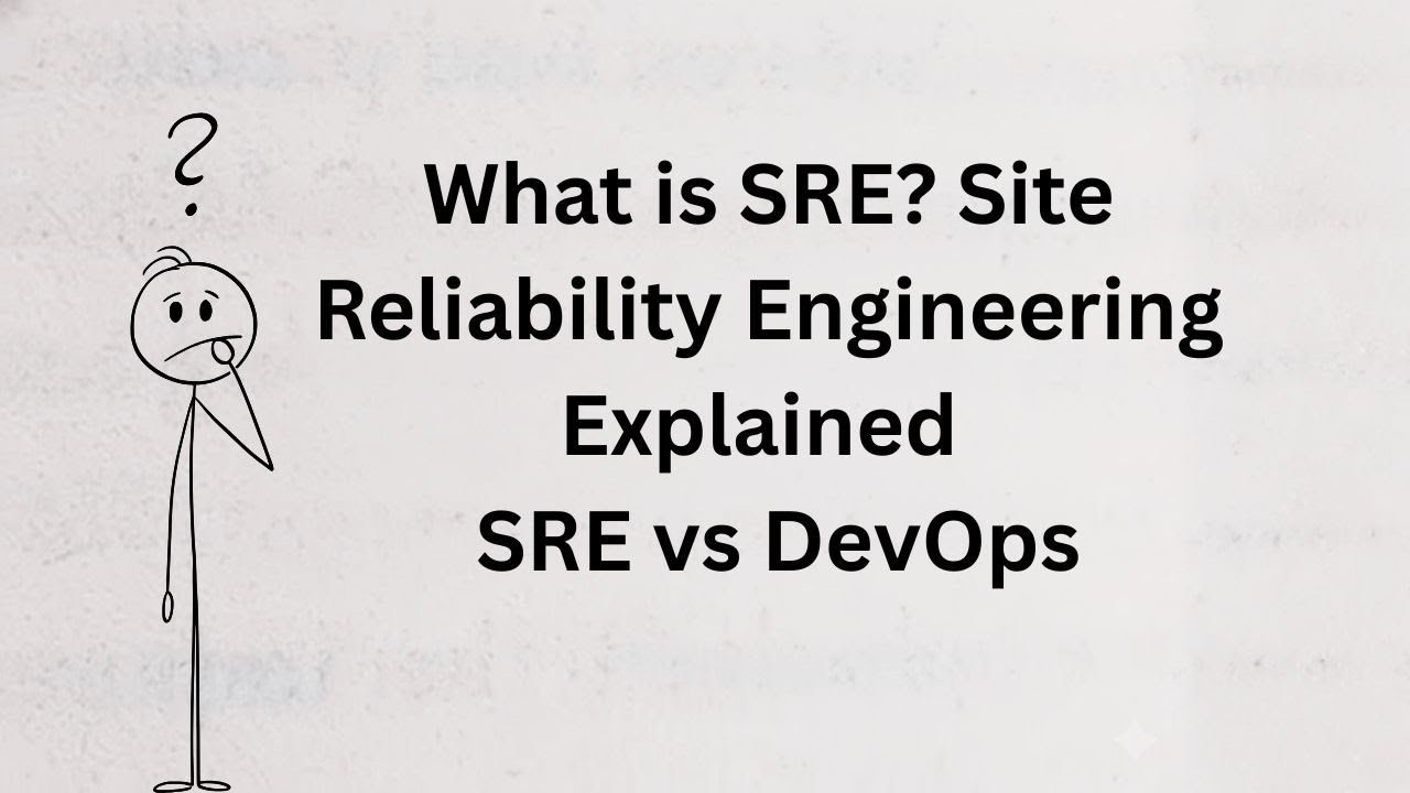 What is SRE? Site Reliability Engineering Explained | SRE vs DevOps ...