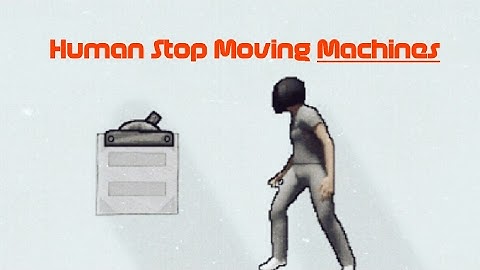 Super Contraption || Human Stop Moving Machines