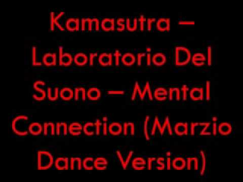 Kamasutra - Laboratorio del suono - Mental Connection (Marzio Dance Version) [1998]