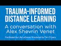 Lunch  learn with alex shevrin venet  traumainformed distance learning