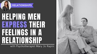 Helping Men Express Their Needs in a Relationship