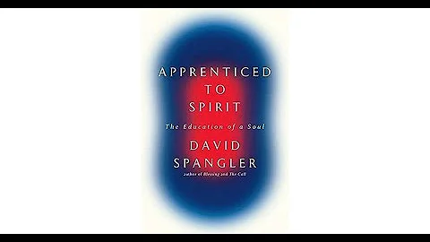 Develop your spiritual intelligence w/David Spangl...