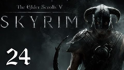 Skyrim Walkthrough - Part 24 "GIANT MAGIC BALL" (Let