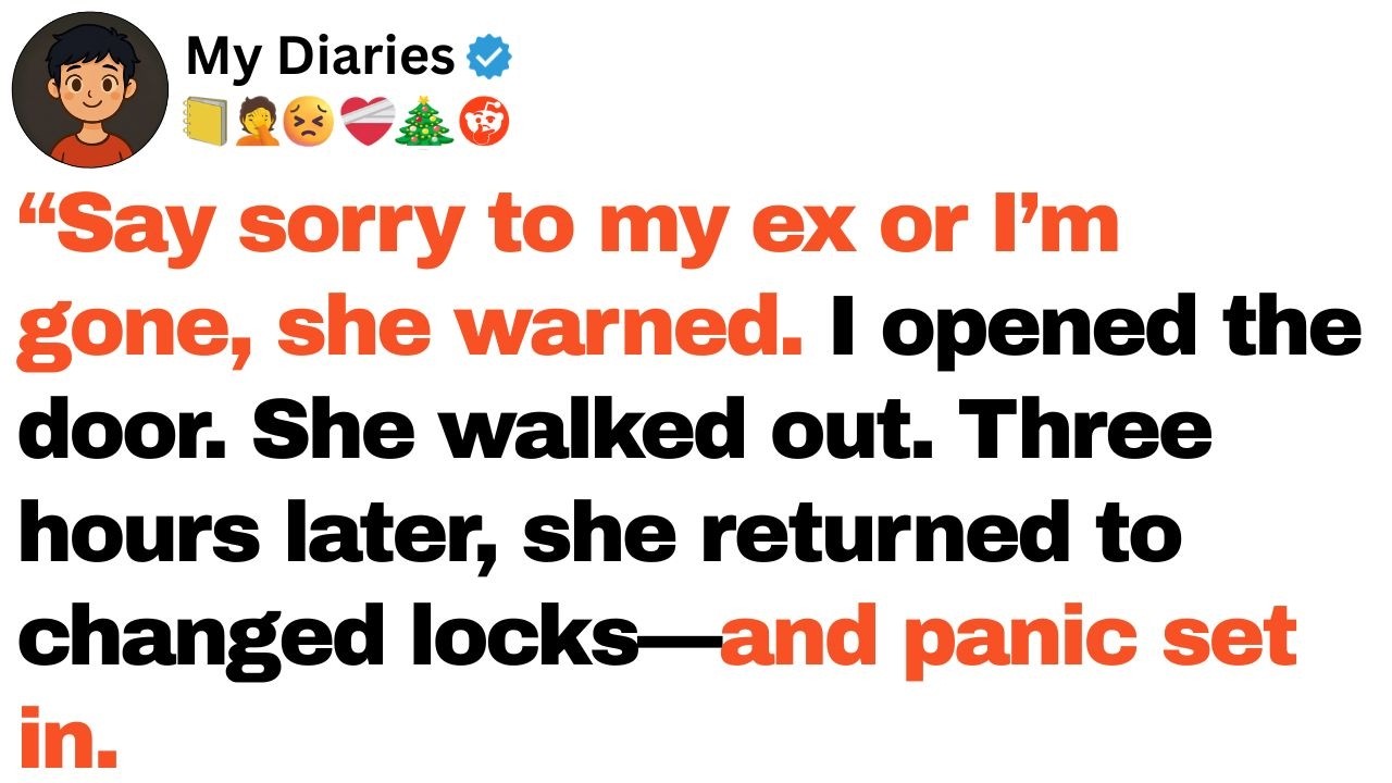 “Say sorry to my ex or I’m gone,” she warned. I opened the door. She walked out. Three hours later.