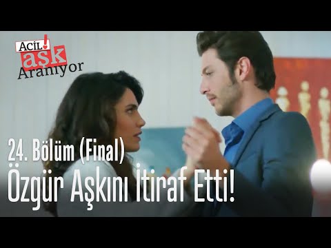 Özgür aşkını itiraf etti! - Acil Aşk Aranıyor 24. Bölüm