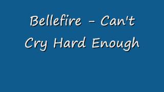 Bellefire Can't Cry Hard Enough chords