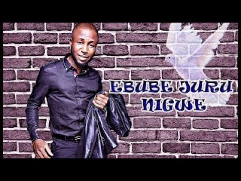 Prince Gozie Okeke Ebube Juru Nigwe Latest 2017 Nigerian Gospel Song