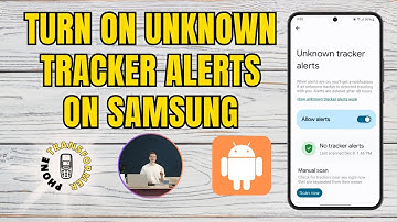 How to Turn On Unknown Tracker Alerts on Samsung