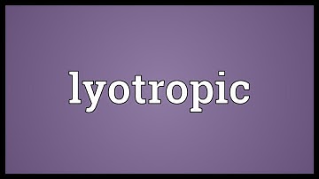 Lyotropic Meaning